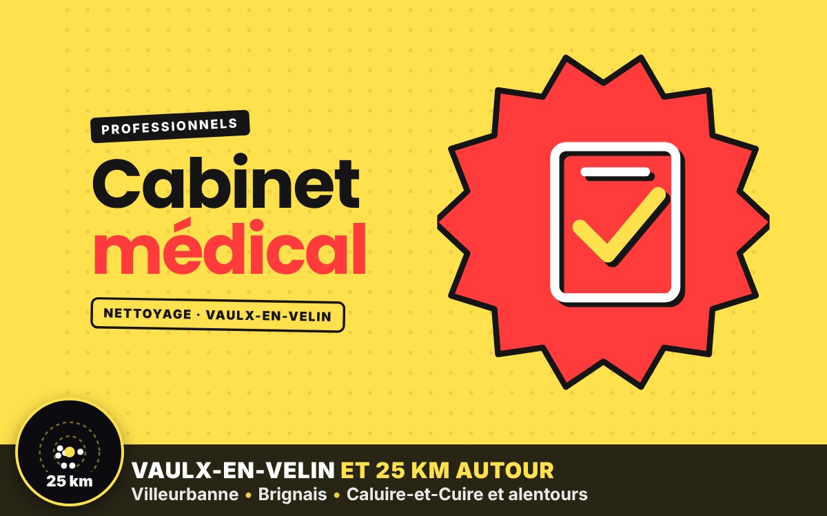 Je vais nettoyer vos locaux médicaux et cabinets à Écully