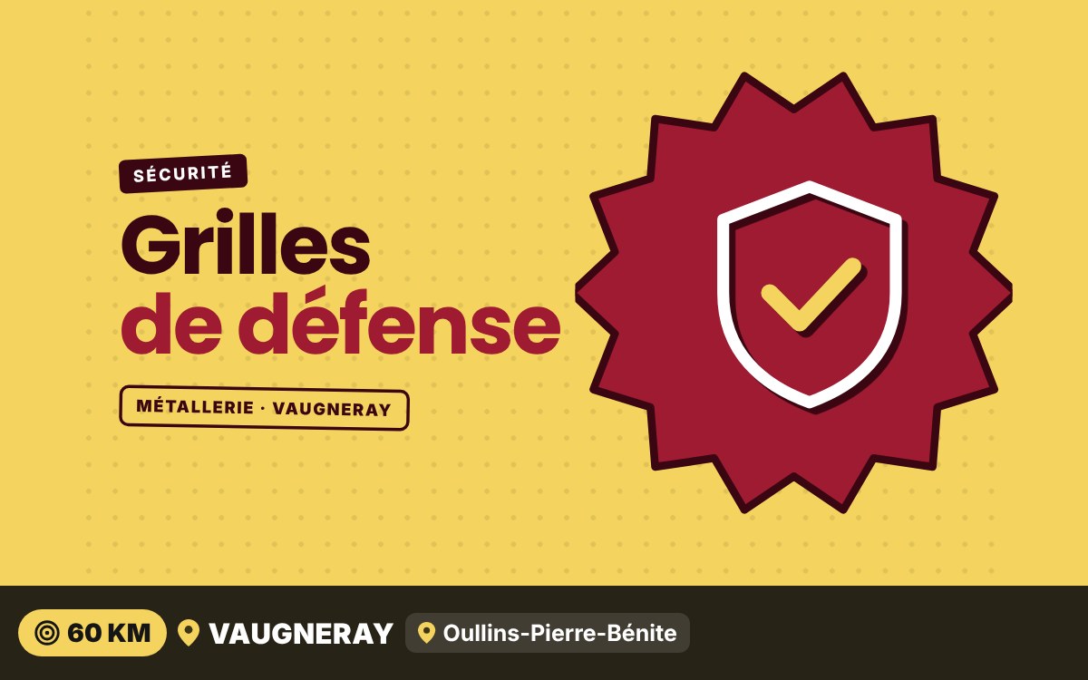 Je vais poser des grilles de défense sur vos fenêtres à Écully