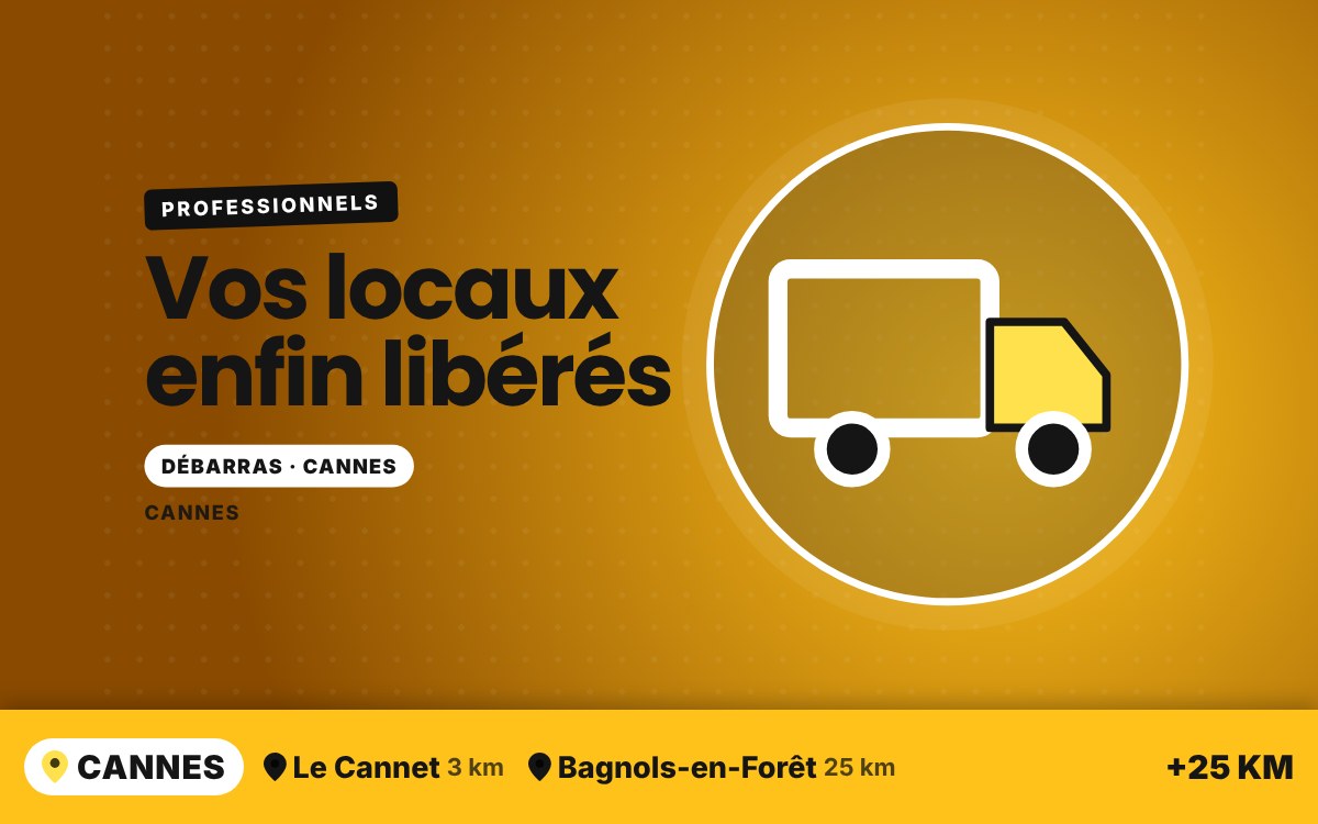 Je vais débarrasser vos locaux professionnels à Villeneuve-Loubet