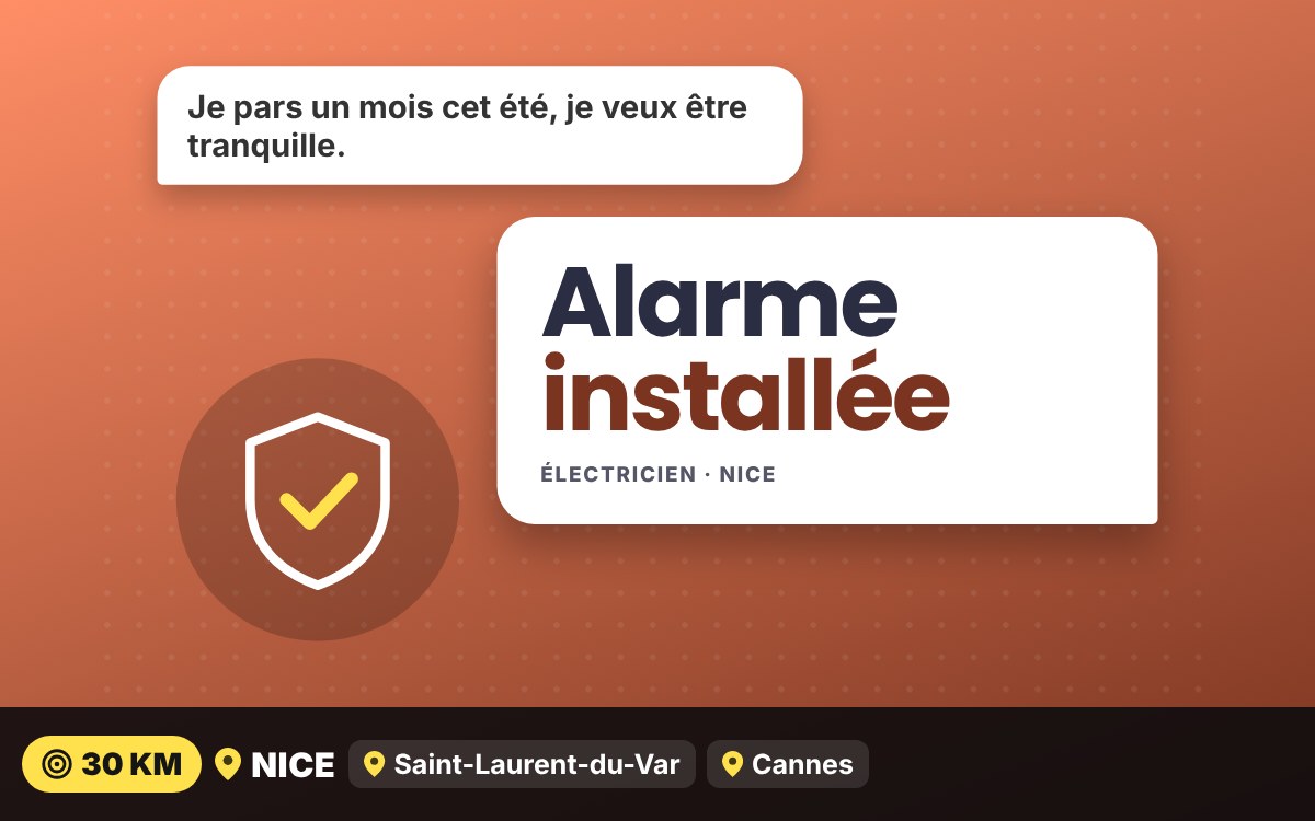 Je vais installer une alarme anti-intrusion chez vous à Nice