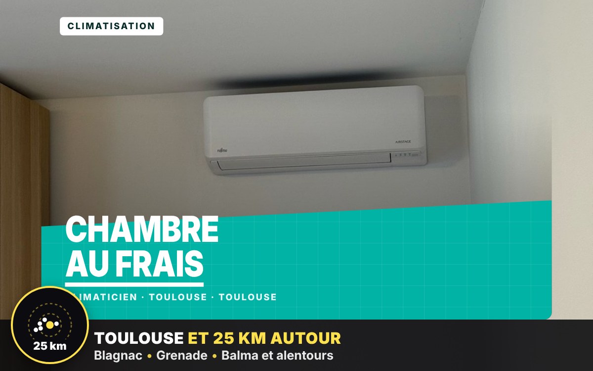 Je vais climatiser votre chambre à Toulouse