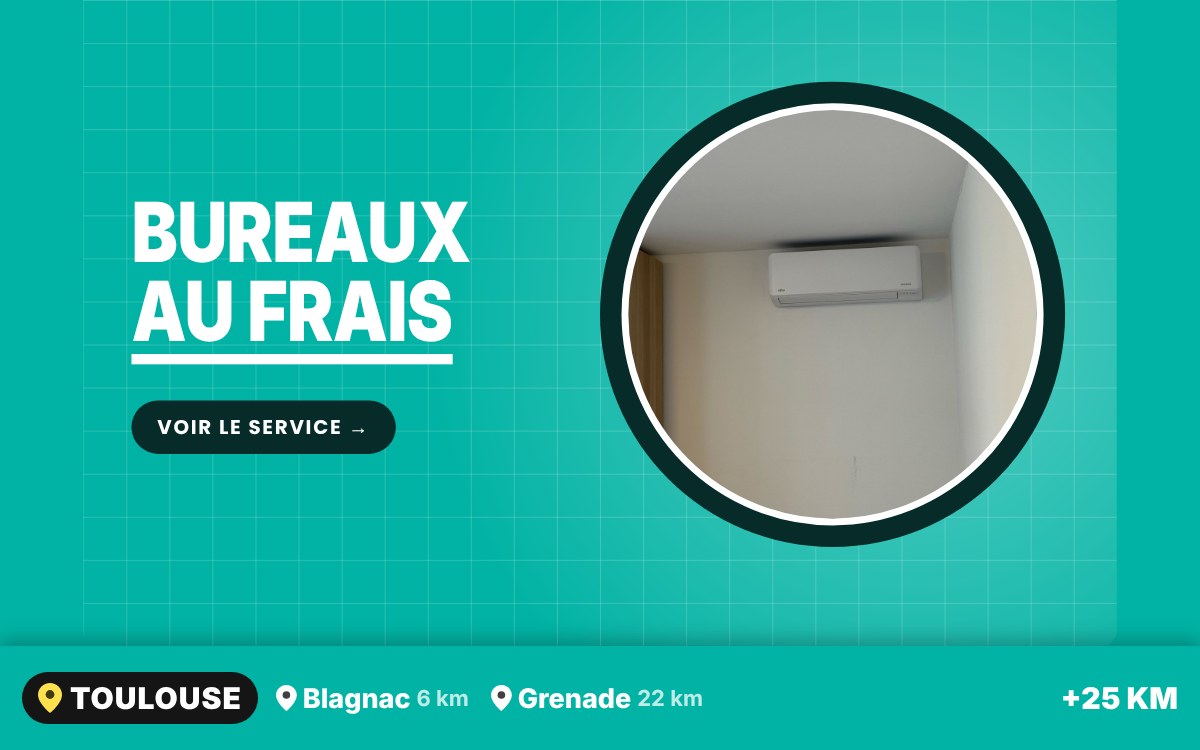 Je vais climatiser vos bureaux et commerces à Toulouse