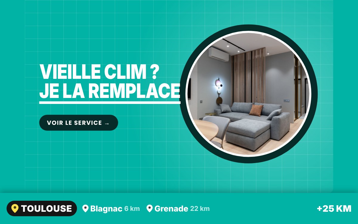 Je vais remplacer votre vieille climatisation à Toulouse
