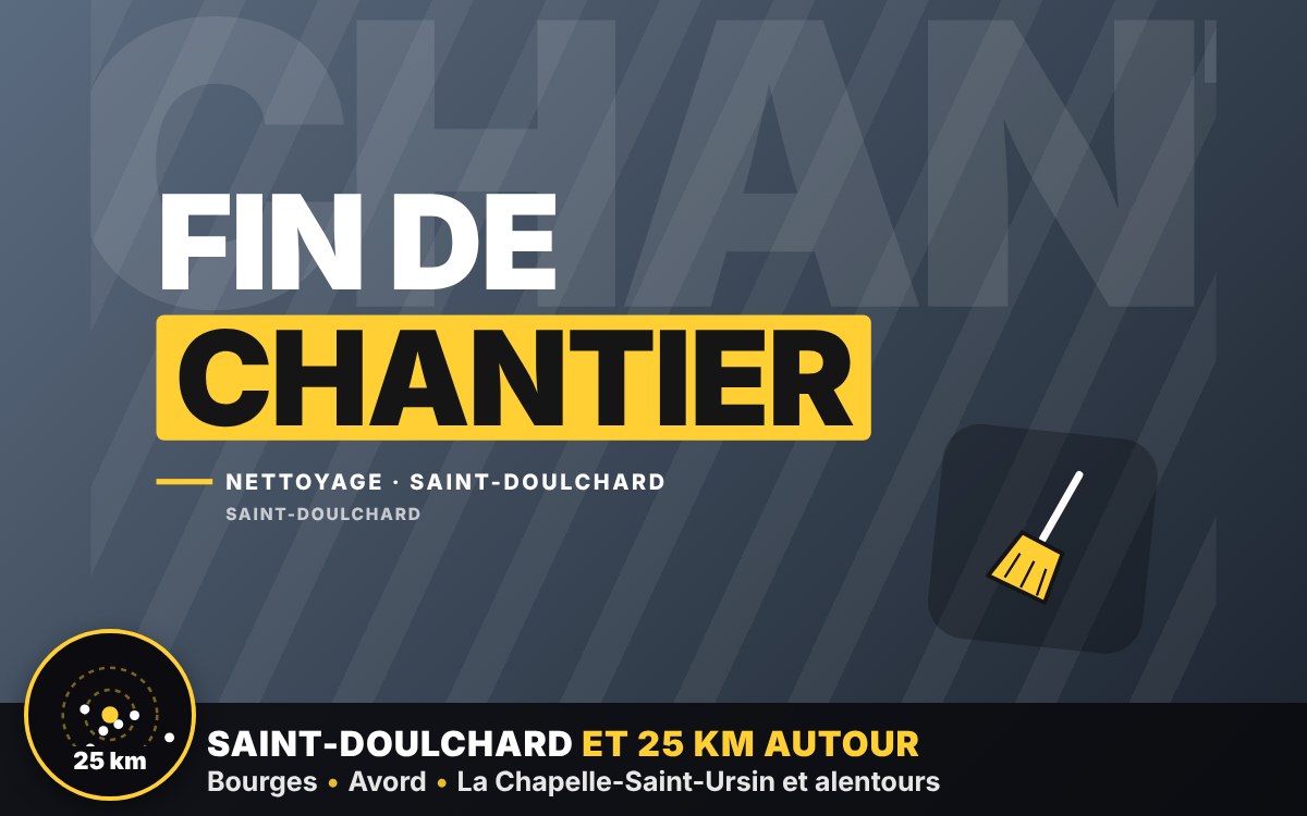 Je vais réaliser votre nettoyage de fin de chantier à Bourges