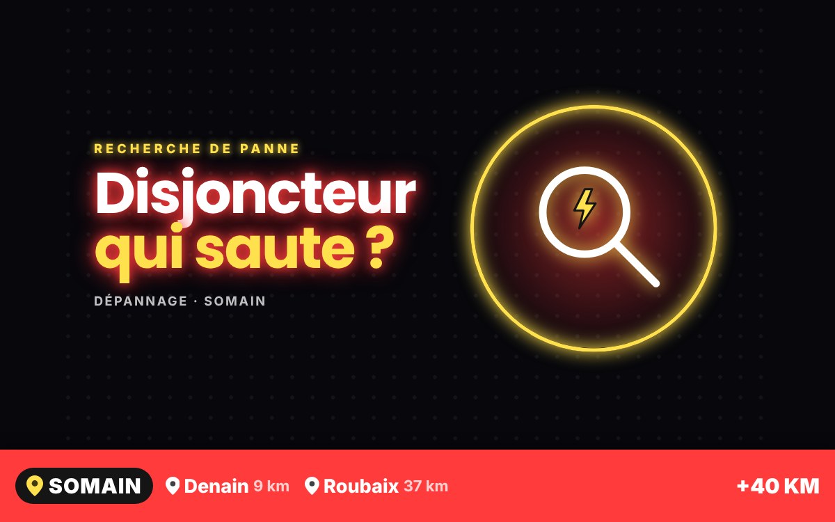 Je vais trouver pourquoi votre disjoncteur saute à Liévin