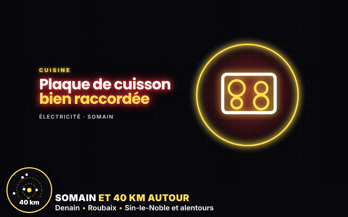Je vais créer un circuit dédié pour votre plaque de cuisson à Liévin