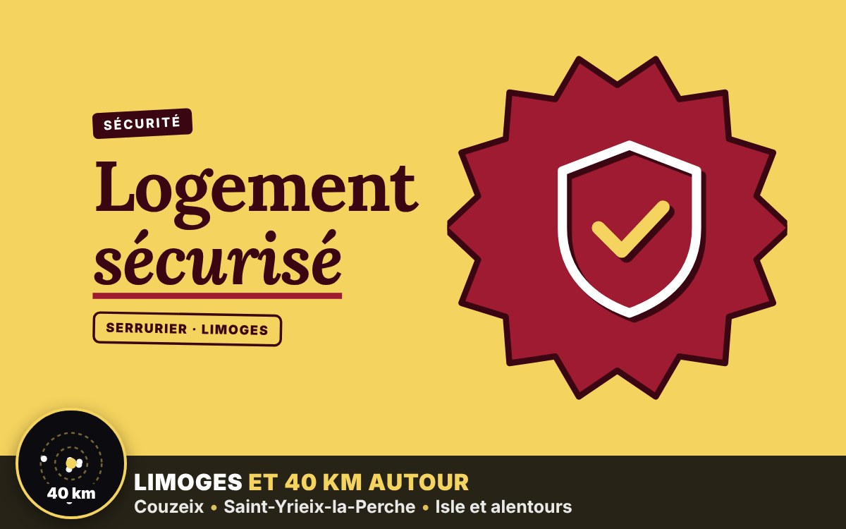 Je vais sécuriser votre logement à Limoges