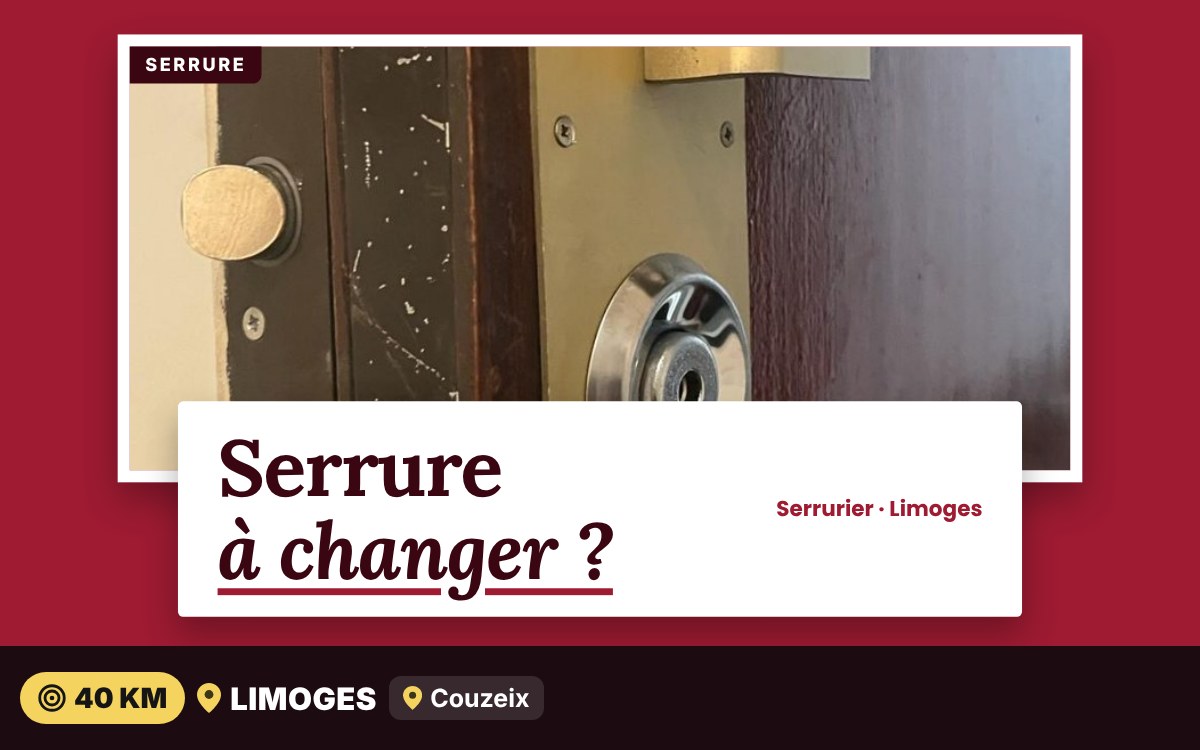 Je vais remplacer votre serrure à Limoges