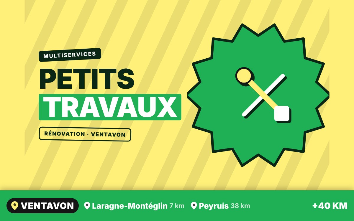 Je vais faire vos petits travaux à Gap