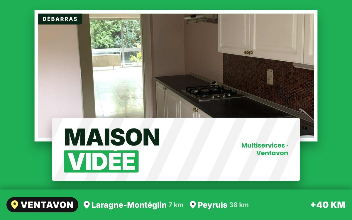 Je vais débarrasser votre maison à Gap