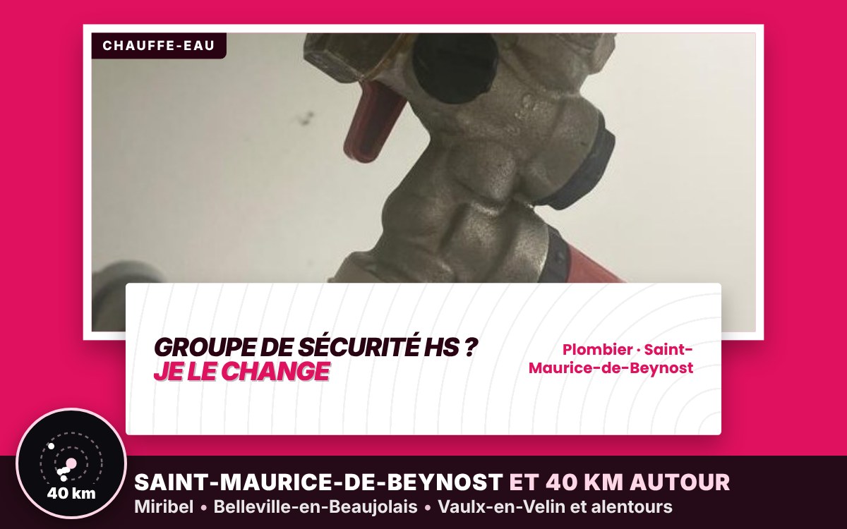 Je vais remplacer le groupe de sécurité de votre chauffe-eau à L'Isle-d'Abeau