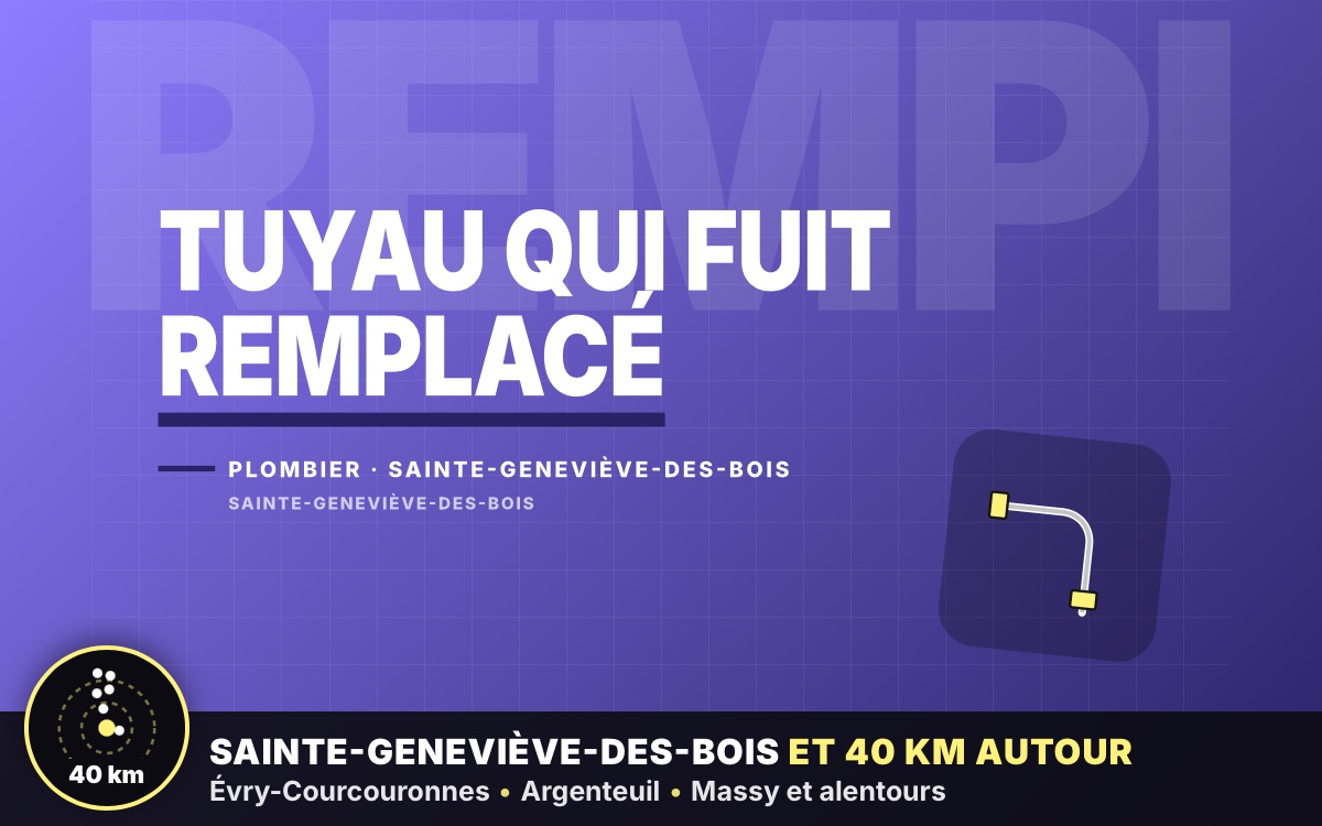 Je vais remplacer votre tuyau qui fuit à Chelles