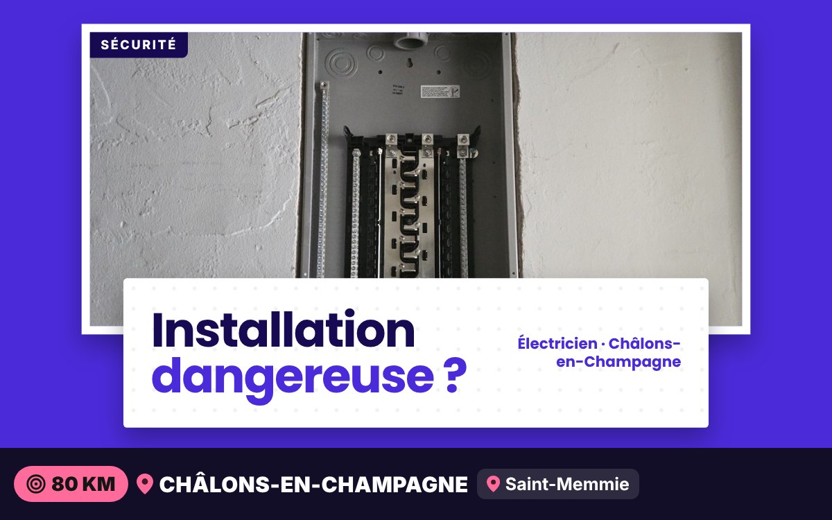 Je vais mettre votre installation électrique en sécurité à Reims