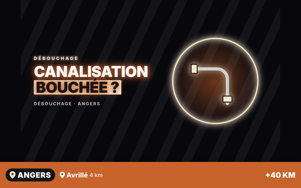 Je vais déboucher votre canalisation à Trélazé