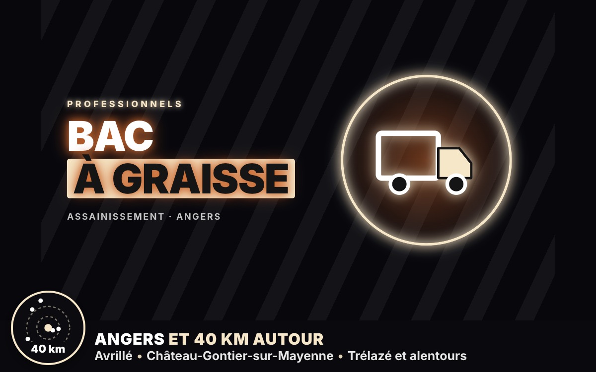 Je vais vidanger et curer votre bac à graisse à Trélazé