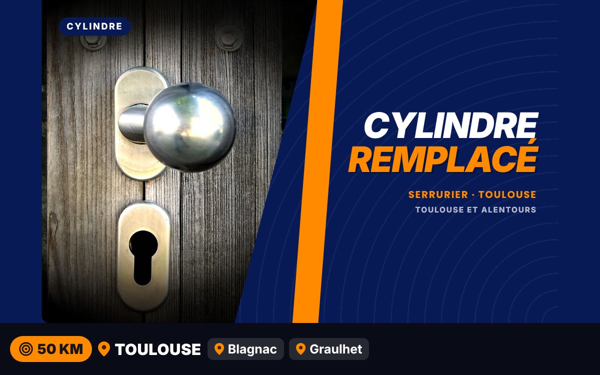 Je vais remplacer votre cylindre (barillet) à Toulouse