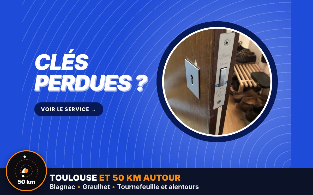 Je vais changer vos serrures après une perte de clés à Toulouse