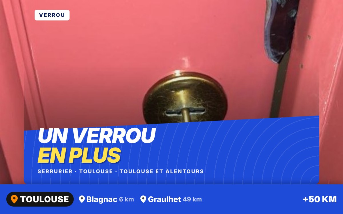 Je vais poser un verrou sur votre porte à Toulouse