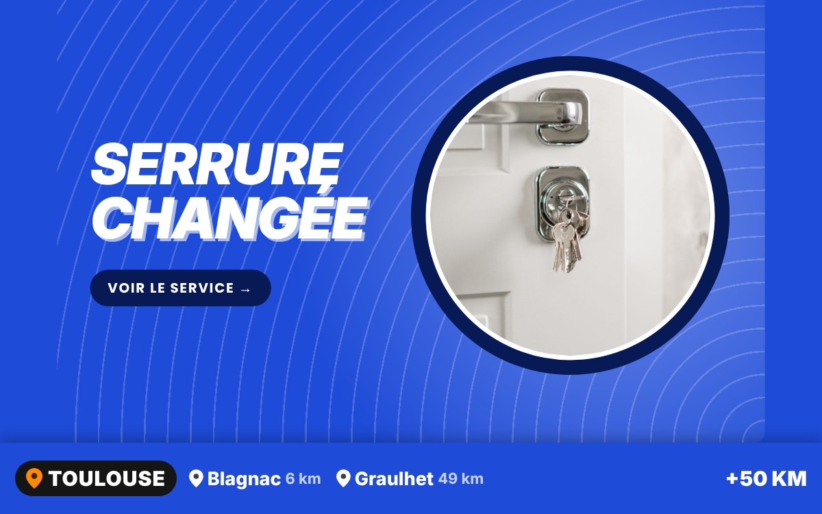 Je vais changer votre serrure à Toulouse