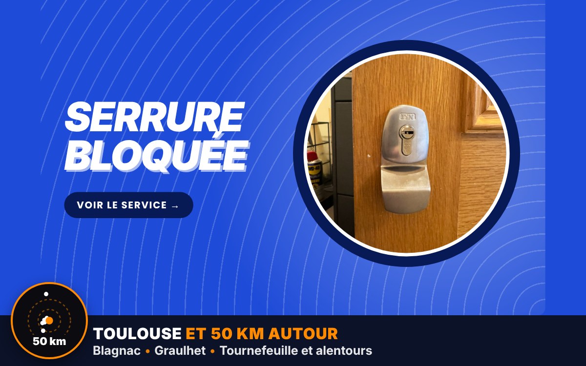 Je vais débloquer votre serrure qui ne tourne plus à Toulouse