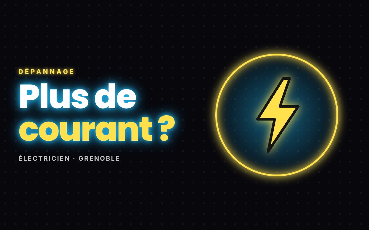 Je vais résoudre votre panne de courant totale à Grenoble