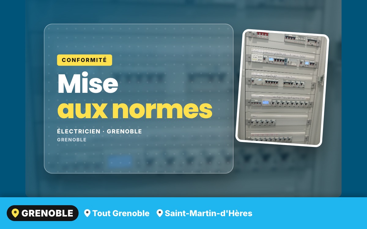 Je vais mettre votre installation en conformité NF C 15-100 à Grenoble