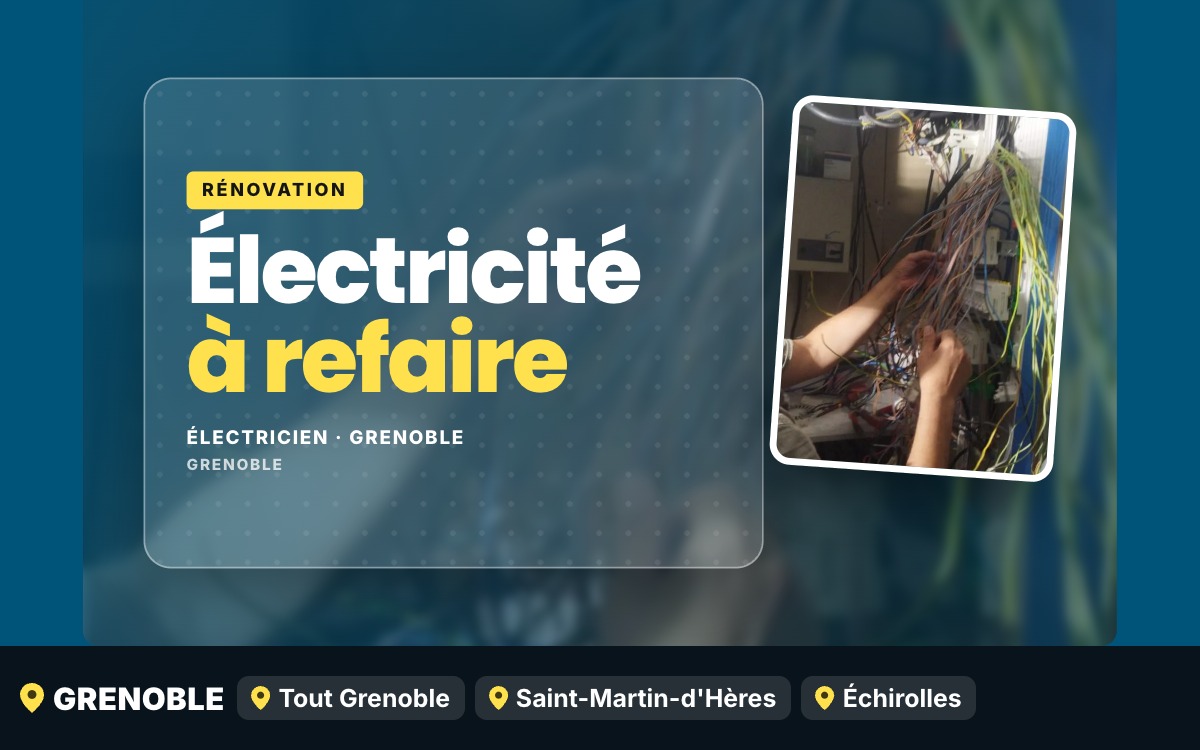 Je vais rénover entièrement votre installation électrique à Grenoble