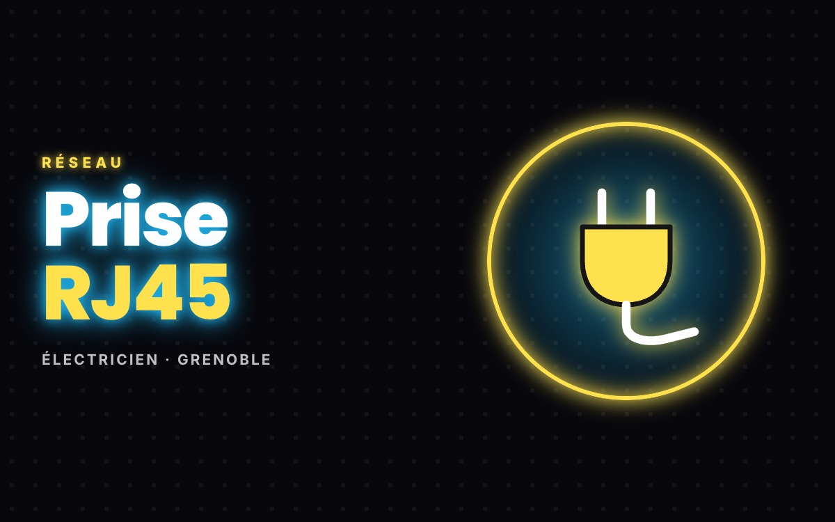 Je vais installer vos prises RJ45 et votre réseau informatique à Grenoble