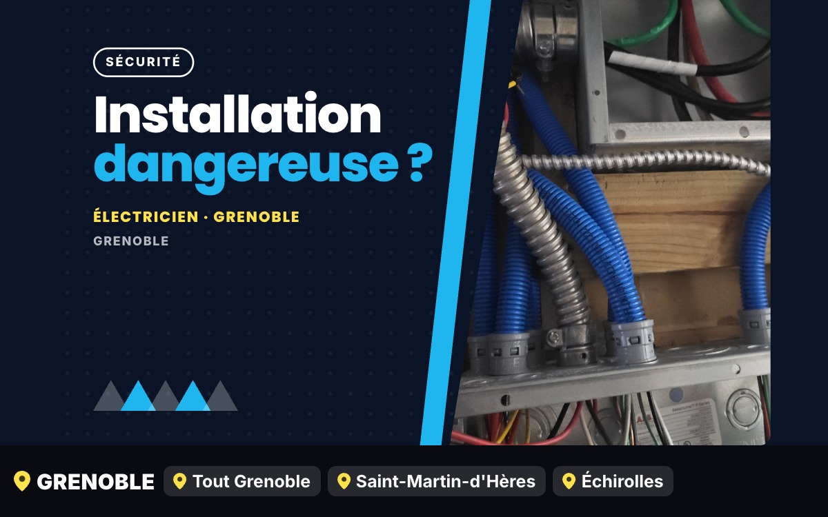 Je vais mettre votre installation électrique en sécurité à Grenoble