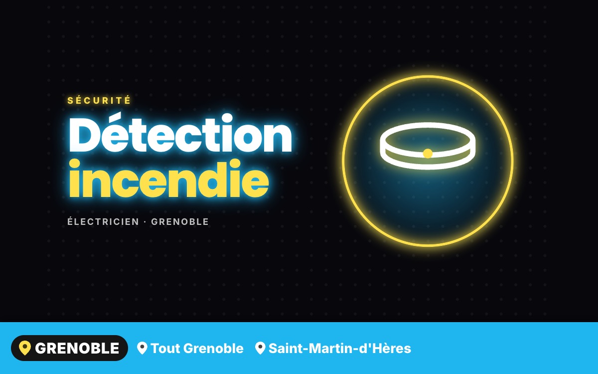 Je vais installer votre détection incendie et vos détecteurs de fumée à Grenoble