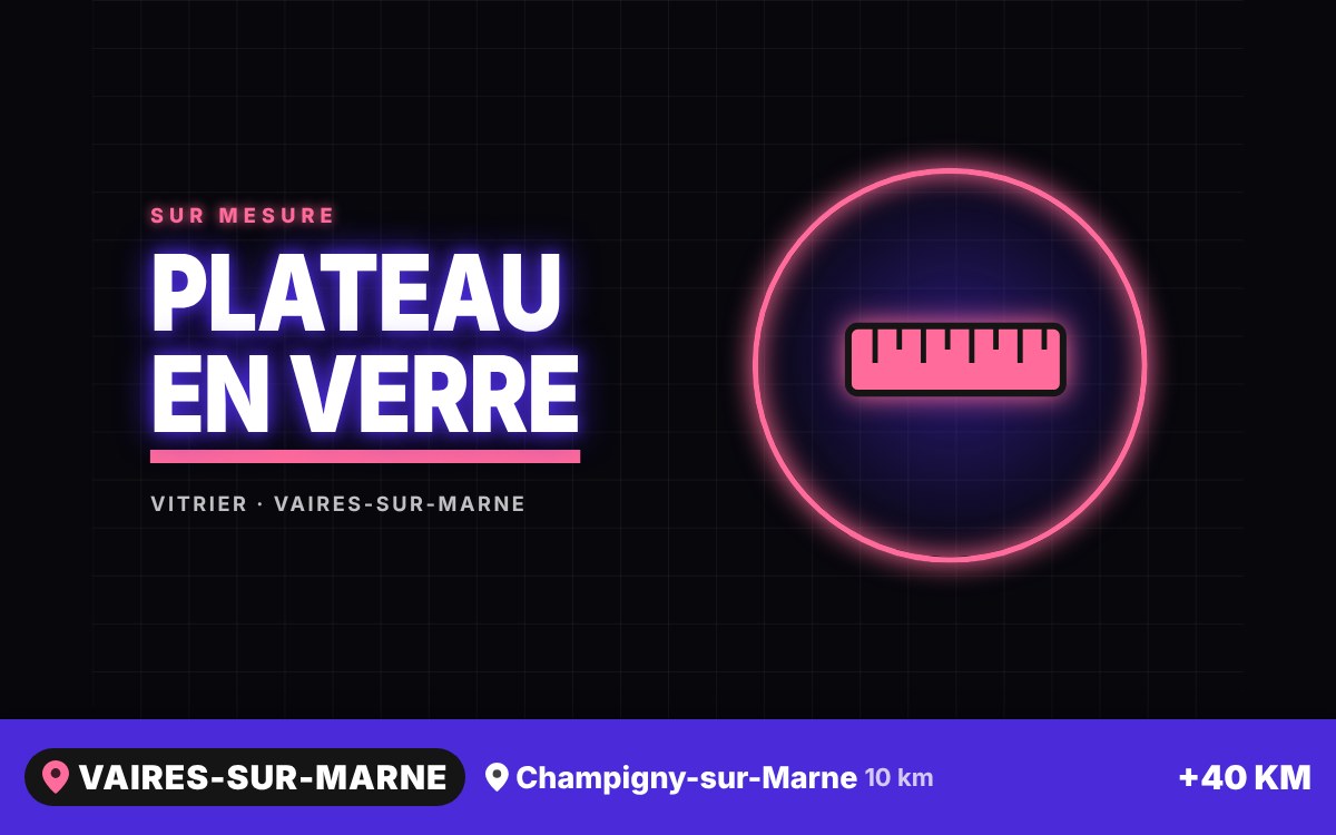 Je vais poser votre plateau de table en verre à Senlis